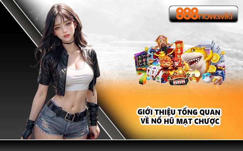 Giới thiệu tổng quan về nổ hũ Mạt Chược